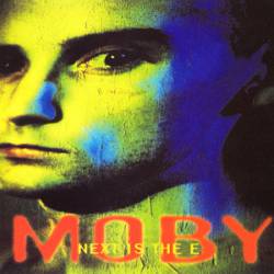 Moby : Next Is the E